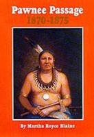 Pawnee Passage: 1870-1875 (Civilization of the American Indian Series) 0806123001 Book Cover