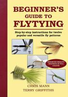 Beginner's Guide to Flytying: Step-By-Step Instructions for Twelve Popular and Versatile Fly Patterns 1571881840 Book Cover