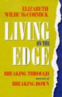 Living on the Edge: Breaking Through Instead of Breaking Down 1852309660 Book Cover