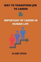 Way to transform job to career and important of career in human life: Career in human life B0BBYB3GS2 Book Cover