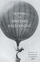 Manual Of Military Ballooning: Manual Of Military Ballooning 1905748108 Book Cover