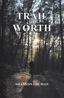 Trail of Worth 0228855446 Book Cover