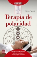 Terapia de polaridad: Despierte la conciencia y la fuerza creativa de su cuerpo y de su mente 8499175295 Book Cover