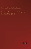 Conseils de Satan aux Jésuites traqués par MM. Michelet et Quinet 3385034450 Book Cover