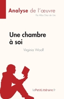 Une chambre à soi de Virginia Woolf (Analyse de l'œuvre): Résumé complet et analyse détaillée de l'œuvre 2808685122 Book Cover