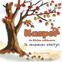 Kasper, de kleine eekhoorn: De verdwenen eikeltjes (Dutch Edition) 9083366677 Book Cover