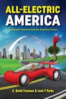 All-Electric America: A Climate Solution and the Hopeful Future 0996174729 Book Cover