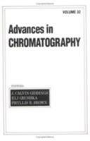 Advances In Chromatography, Volume 32 0824785630 Book Cover