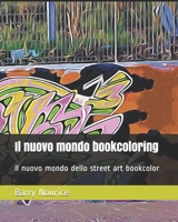 Il nuovo mondo dello street art: Il nuovo mondo dello street art bookcoloring B08N3MYMC9 Book Cover