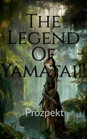 The Legend Of Yamatai!! B0BPSPG39L Book Cover