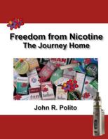 Freedom from Nicotine - The Journey Home 1478333022 Book Cover