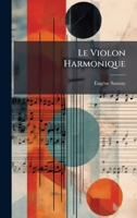 Le Violon Harmonique (French Edition) 1023909529 Book Cover
