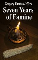 Seven Years of Famine 0999029223 Book Cover