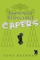 Eminently Respectable Capers 1925590763 Book Cover