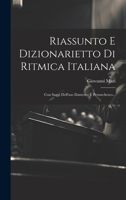 Riassunto E Dizionarietto Di Ritmica Italiana: Con Saggi Dell'uso Dantesco E Petrarchesco... 1020404043 Book Cover