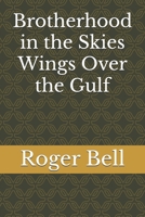 Brotherhood in the Skies Wings Over the Gulf B0FPFPR4NZ Book Cover