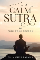 Calm Sutra - Find Your Sukoon 9390347564 Book Cover