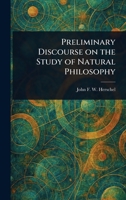 Preliminary Discourse on the Study of Natural Philosophy 1023434733 Book Cover