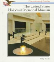 The United States Holocaust Memorial Museum (Cornerstones of Freedom) 0516200070 Book Cover