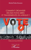 Comment organiser des élections libres et transparentes en Afrique ? (Points de Vue) (French Edition) 234319047X Book Cover