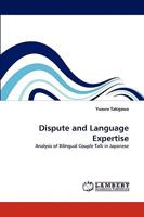 Dispute and Language Expertise: Analysis of Bilingual Couple Talk in Japanese 3838358325 Book Cover