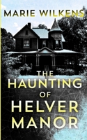 The Haunting of Helver Manor B0CSB4J4XP Book Cover
