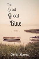 The Great Great Blue 0692166238 Book Cover