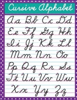 Cursive Alphabet: Cursive Handwriting Workbook for Kids and teen: Beginning Cursive helps children learn the basics of cursive writing in the most enjoyable and fun way! 5983689673 Book Cover