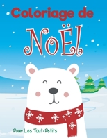 Coloriage de Noël pour les tout petits: Livre de Coloriage Spécial pour Les Vacances De Noël Pour passer un Noël magique B08P4HDDN8 Book Cover