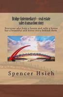 Bridge (intermediary)---real estate sales transaction story: Everyone who buys a house and sells a house has a beautiful and bitter story behind them. 172789717X Book Cover