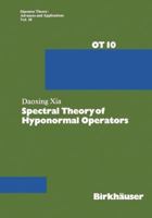 Spectral Theory of Hyponormal Operators 3034854374 Book Cover