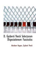 D. Gysberti Voetii Selectarum Disputationum Fasciculus 1117623998 Book Cover