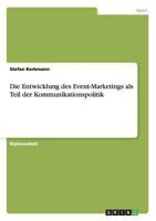 Die Entwicklung des Event-Marketings als Teil der Kommunikationspolitik 3640134583 Book Cover