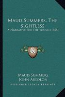 Maud Summers, The Sightless: A Narrative For The Young 1104145065 Book Cover