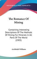 The Romance Of Mining. 1017121834 Book Cover