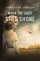 When the Light Still Shone 0648963586 Book Cover