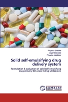 Solid self-emulsifying drug delivery system: Formulation & evaluation of solid self-emulsifying drug delivery BCS class II drug Mirtazipine 6202522836 Book Cover