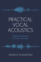 Practical Vocal Acoustics (National Association of Teachers of Singing Books, 1) 1538174642 Book Cover