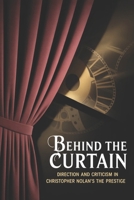 Behind the Curtain: Direction and Criticism in Christopher Nolan's The Prestige B0GKD373R4 Book Cover