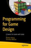 Programming for Game Design: A Hands-On Guide with Godot B0CQF9TM1C Book Cover