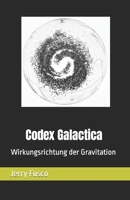 Codex Galactica: Wirkungsrichtung der Gravitation (Das verwobene Leben des Primo Alfonso di Mera) B09TN491WF Book Cover