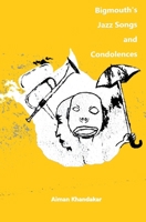 Bigmouth's Jazz Songs and Condolences B084WLML2Y Book Cover
