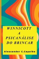 Winnicott A Psicanálise Do Brincar (Portuguese Edition) 6501186455 Book Cover