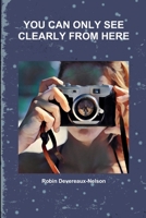 YOU CAN ONLY SEE CLEARLY FROM HERE 1365393143 Book Cover