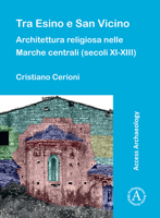Tra Esino E San Vicino: Architettura Religiosa Nelle Marche Centrali (Secoli XI-XIII) 1803271329 Book Cover