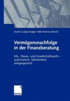 Vermogensnachfolge in Der Finanzberatung: Erb-, Steuer- Und Gesellschaftsrecht Systematisch, Fallorientiert, Anlagegerecht 332286944X Book Cover