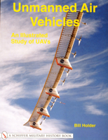 Unmanned Air Vehicles: An Illustrated Study of UAV's 0764315005 Book Cover