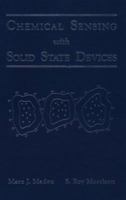 Chemical Sensing with Solid State Devices 0124649653 Book Cover