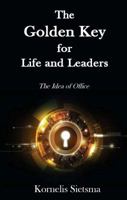 The Golden Key for Life and Leaders : The Idea of Office 1646336232 Book Cover