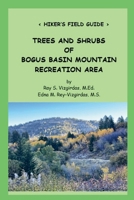 TREES AND SHRUBS OF BOGUS BASIN SKI AREA 1300376627 Book Cover